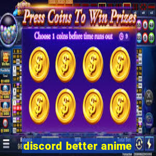 discord better anime